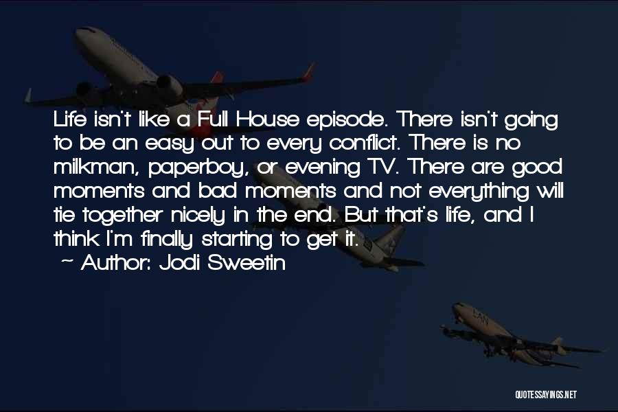 Bad Moments In Life Quotes By Jodi Sweetin