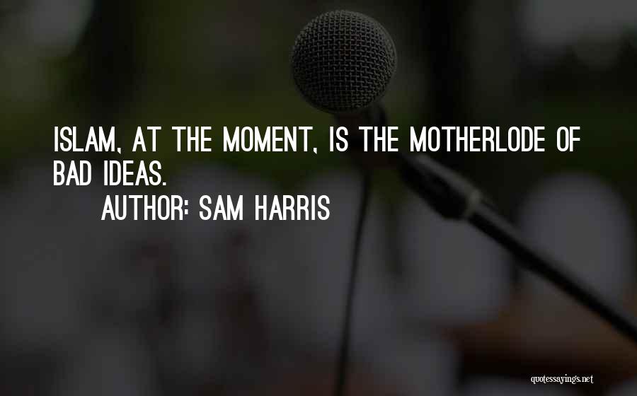 Bad Moments Quotes By Sam Harris