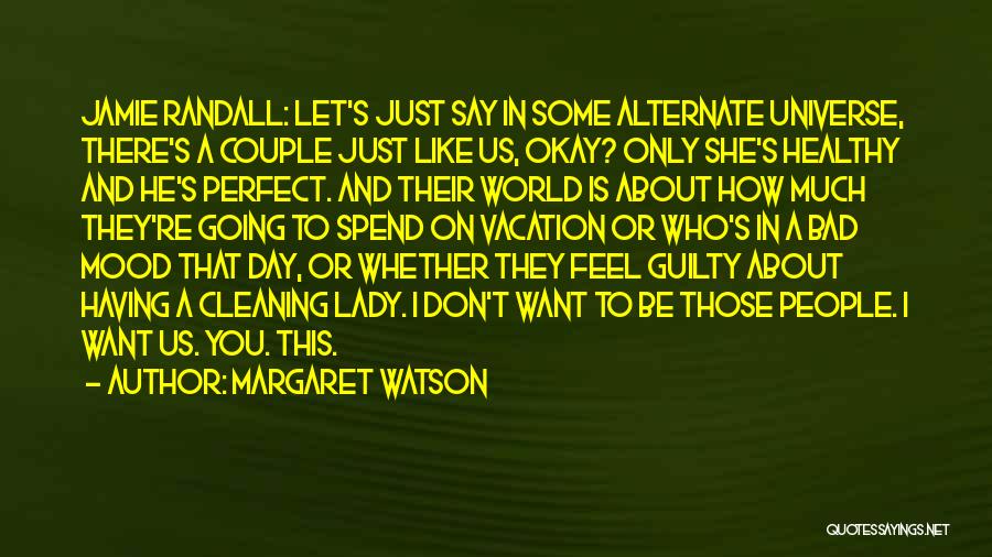 Bad Mood Love Quotes By Margaret Watson