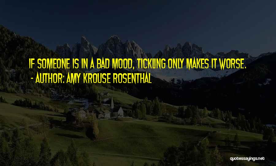 Bad Mood Quotes By Amy Krouse Rosenthal