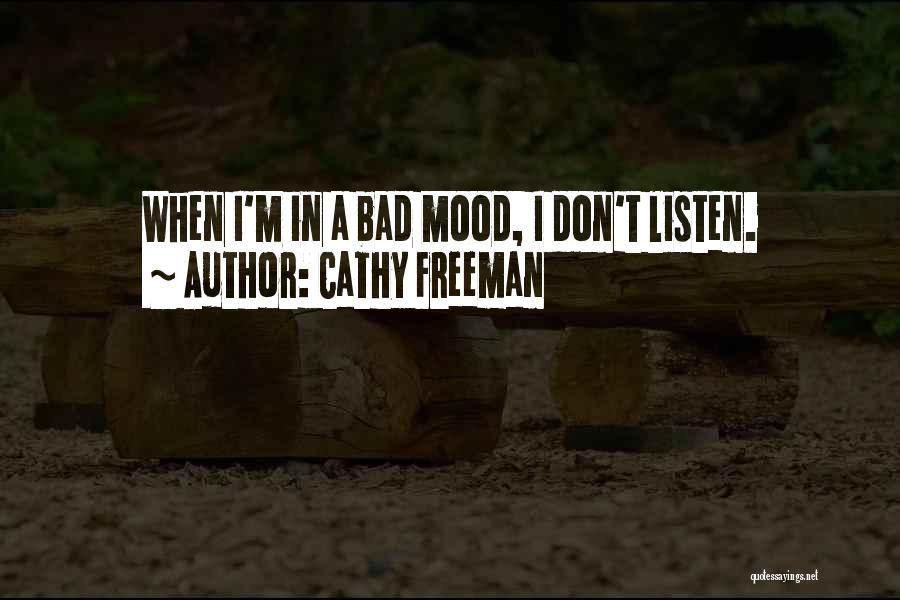 Bad Mood Quotes By Cathy Freeman