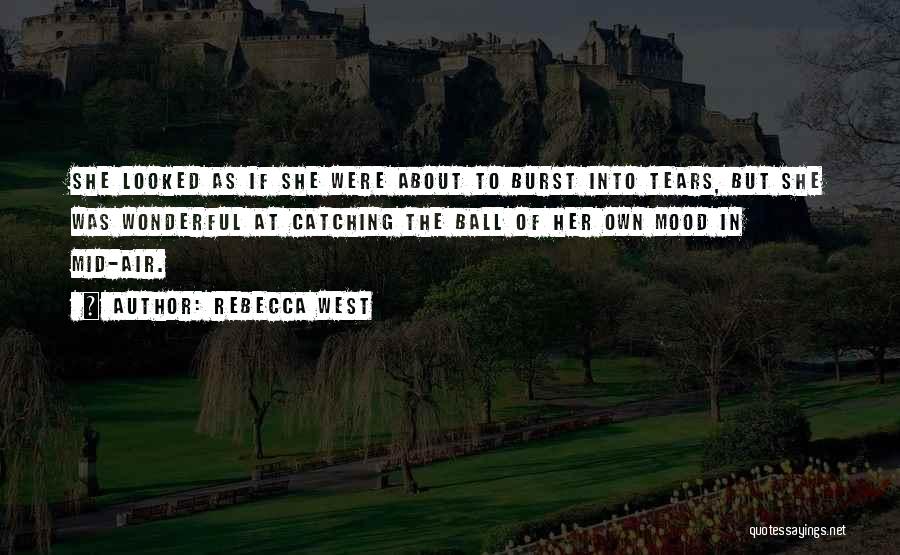 Bad Mood Quotes By Rebecca West