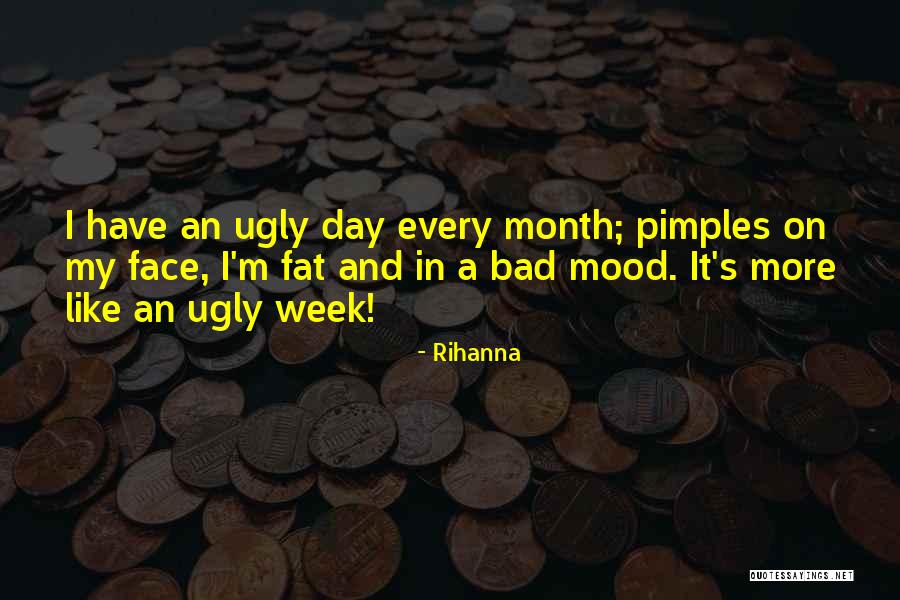 Bad Mood Quotes By Rihanna