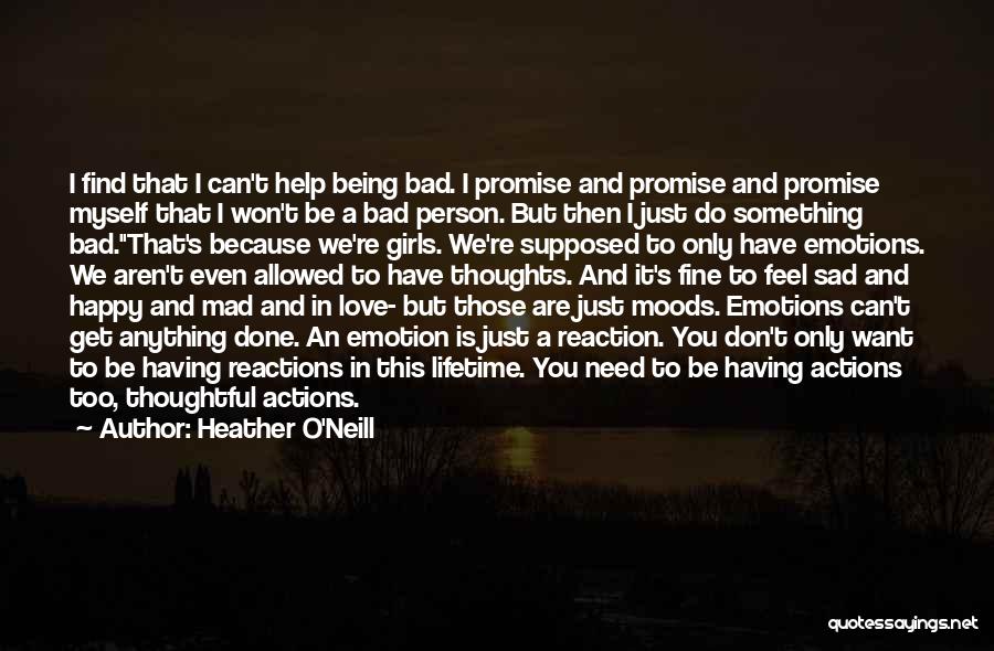 Bad Moods Quotes By Heather O'Neill