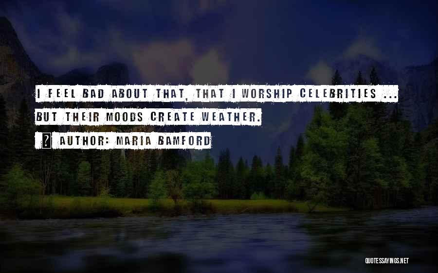 Bad Moods Quotes By Maria Bamford