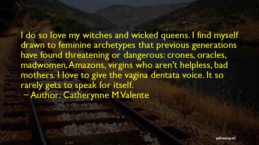Bad Mothers Quotes By Catherynne M Valente