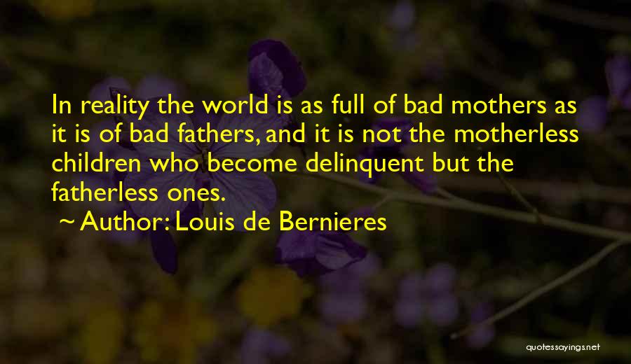 Bad Mothers Quotes By Louis De Bernieres
