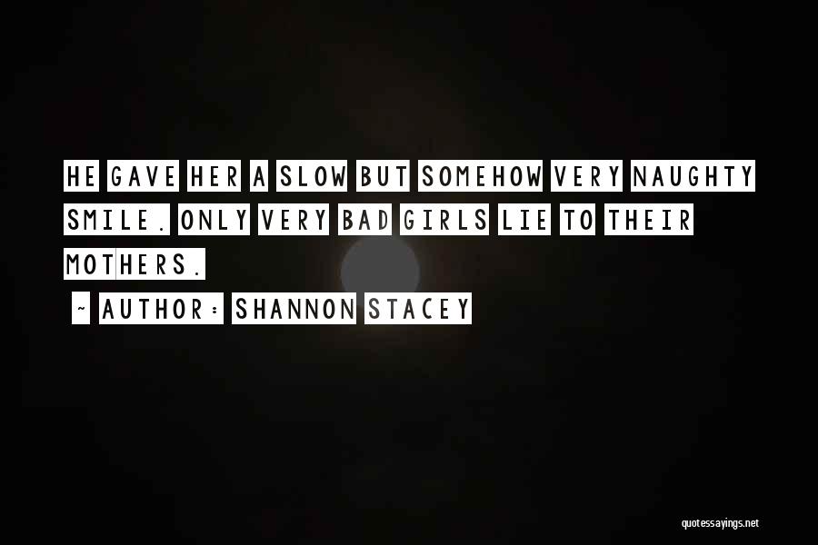 Bad Mothers Quotes By Shannon Stacey