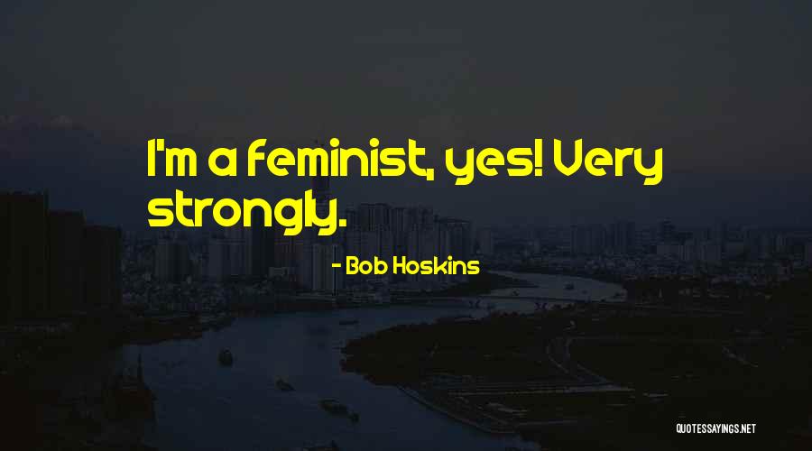 Bad Mouthing Your Wife Quotes By Bob Hoskins Bad Mouthing Your Wife Quotes By Bob Hoskins