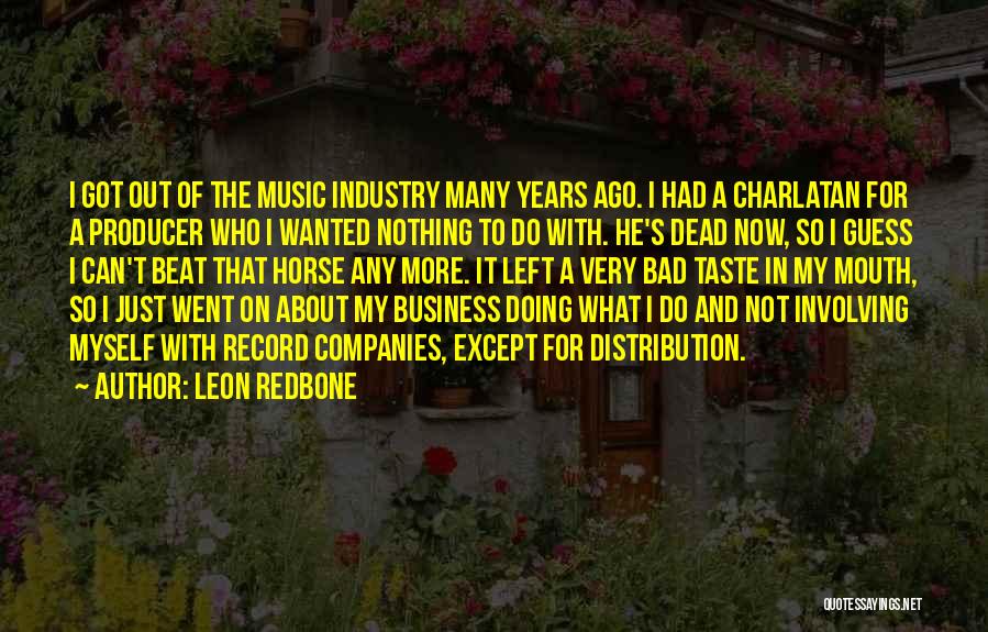 Bad Music Taste Quotes By Leon Redbone