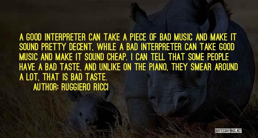 Bad Music Taste Quotes By Ruggiero Ricci