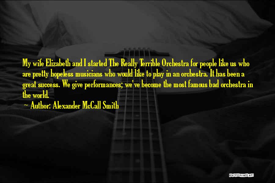 Bad Musicians Quotes By Alexander McCall Smith