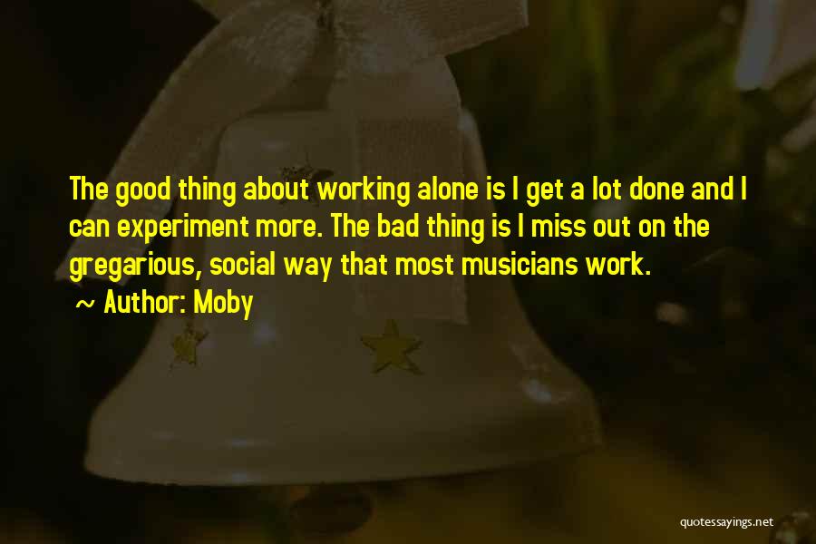 Bad Musicians Quotes By Moby