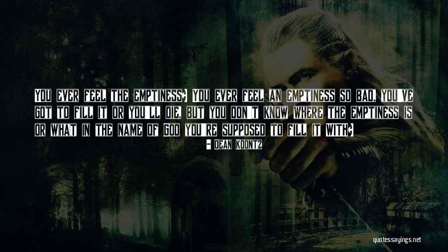 Bad Name Quotes By Dean Koontz Bad Name Quotes By Dean Koontz
