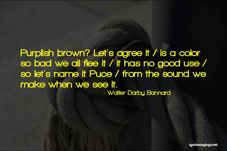Bad Name Quotes By Walter Darby Bannard Bad Name Quotes By Walter Darby Bannard