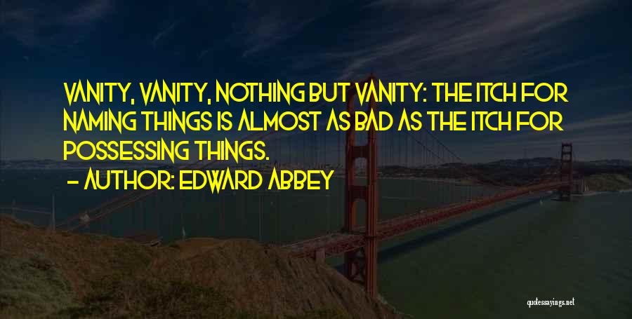 Bad Naming Quotes By Edward Abbey