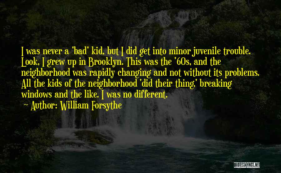 Bad Neighborhood Quotes By William Forsythe