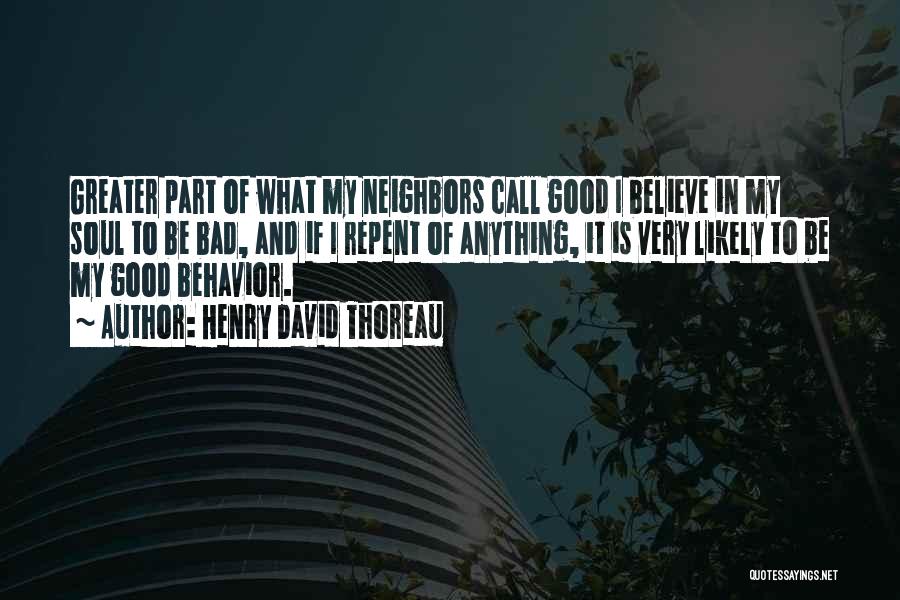 Bad Neighbors Quotes By Henry David Thoreau