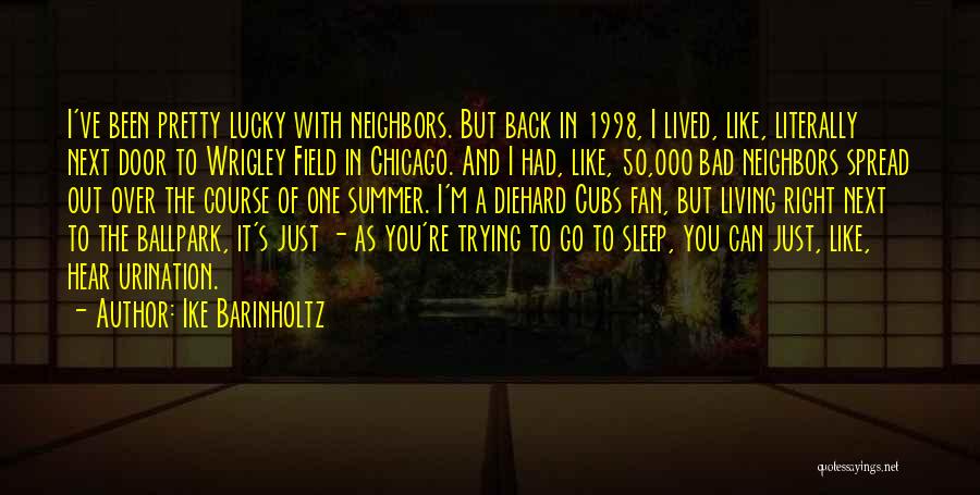 Bad Neighbors Quotes By Ike Barinholtz