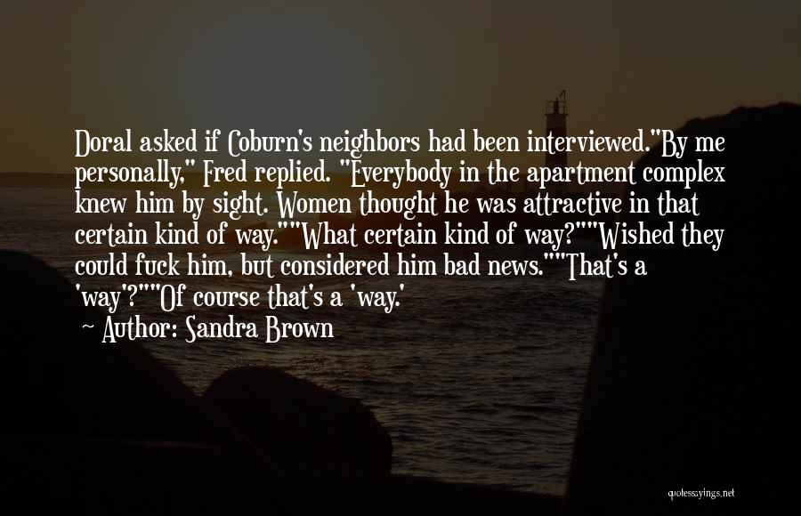 Bad Neighbors Quotes By Sandra Brown