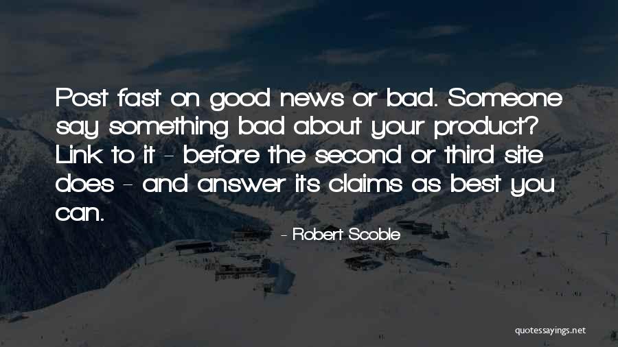 Bad News And Good News Quotes By Robert Scoble Bad News And Good News Quotes By Robert Scoble