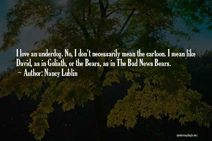Bad News Bears 2 Quotes By Nancy Lublin