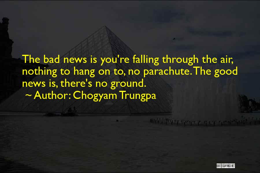 Bad News Quotes By Chogyam Trungpa