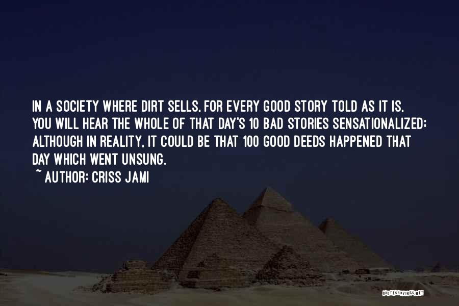 Bad News Quotes By Criss Jami