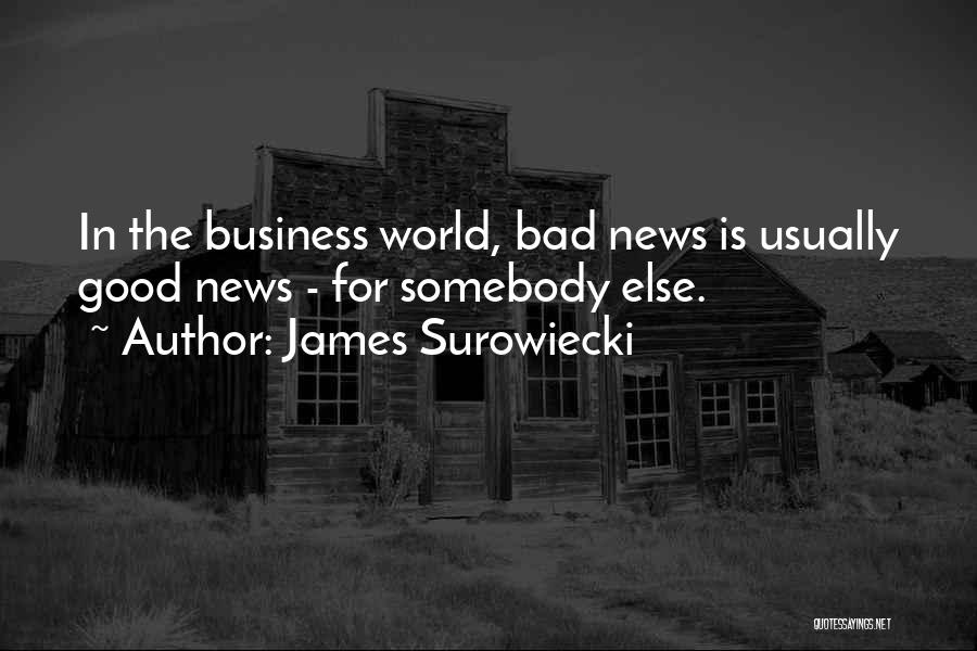 Bad News Quotes By James Surowiecki