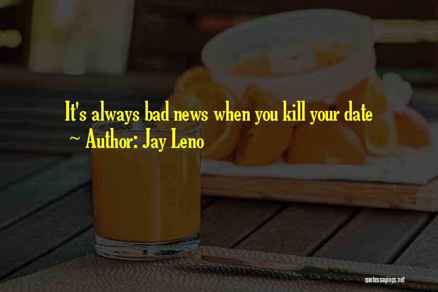 Bad News Quotes By Jay Leno