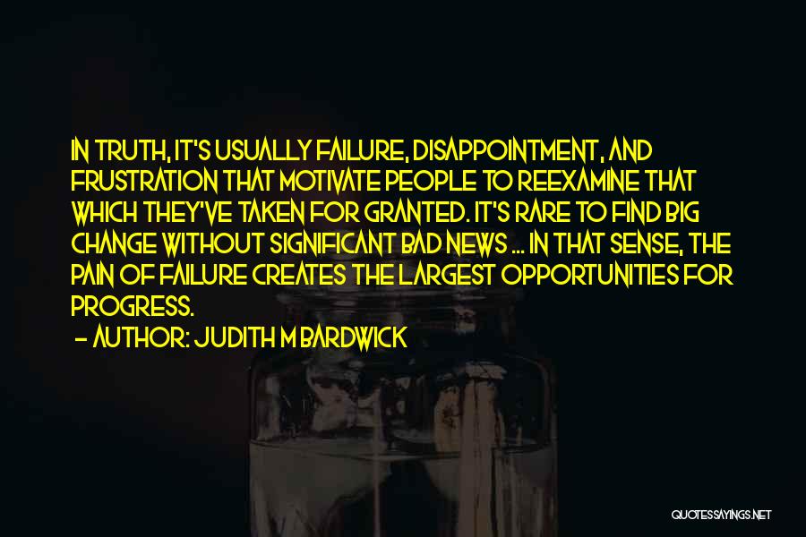 Bad News Quotes By Judith M Bardwick