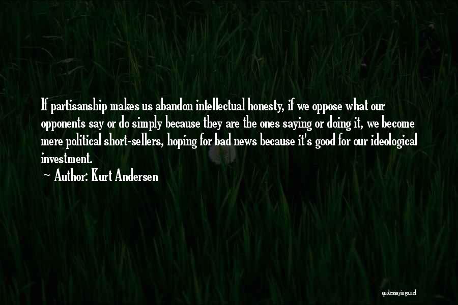 Bad News Quotes By Kurt Andersen