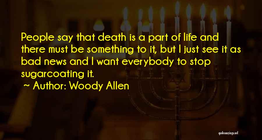 Bad News Quotes By Woody Allen