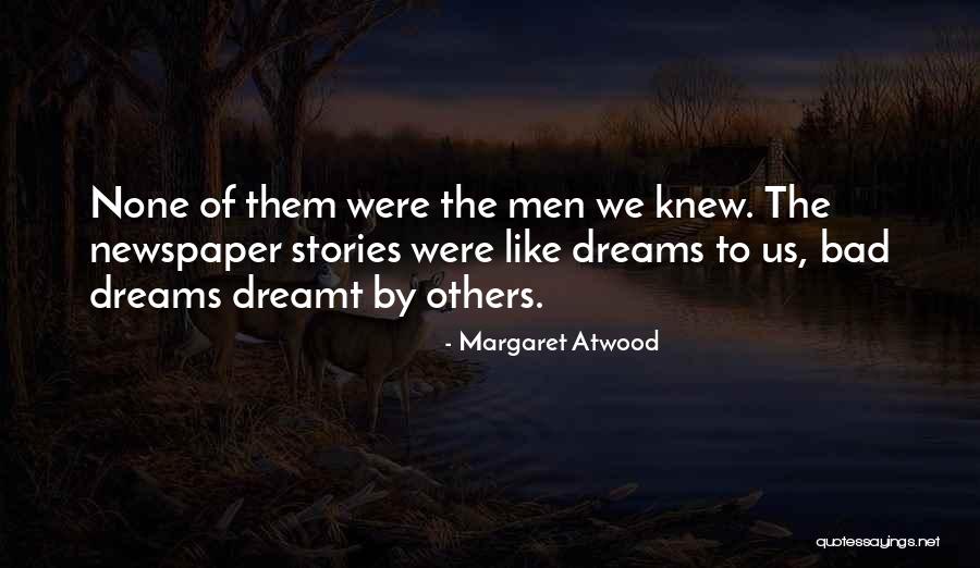 Bad Newspaper Quotes By Margaret Atwood Bad Newspaper Quotes By Margaret Atwood