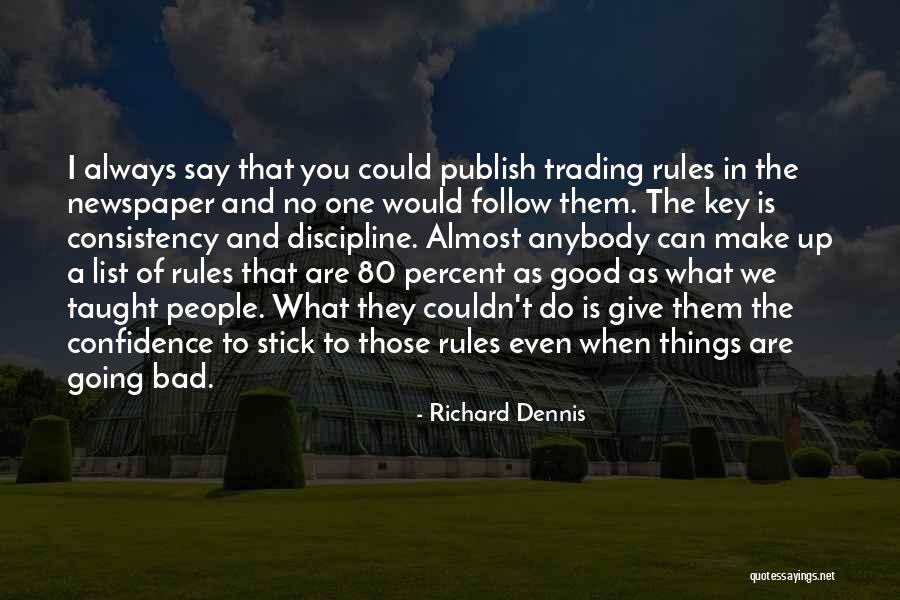 Bad Newspaper Quotes By Richard Dennis Bad Newspaper Quotes By Richard Dennis