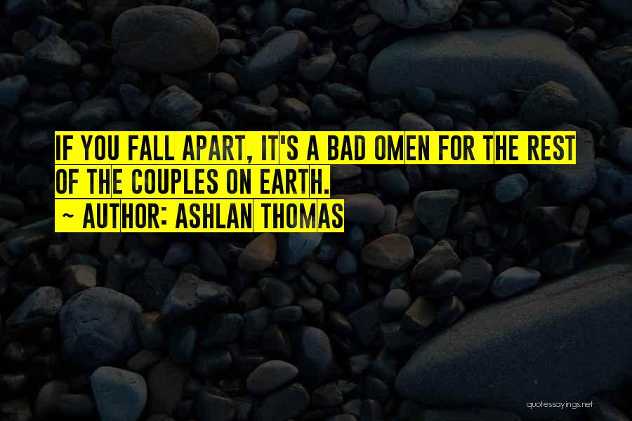 Bad Omen Quotes By Ashlan Thomas