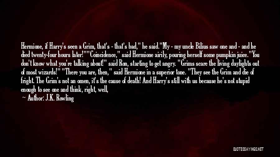 Bad Omen Quotes By J.K. Rowling