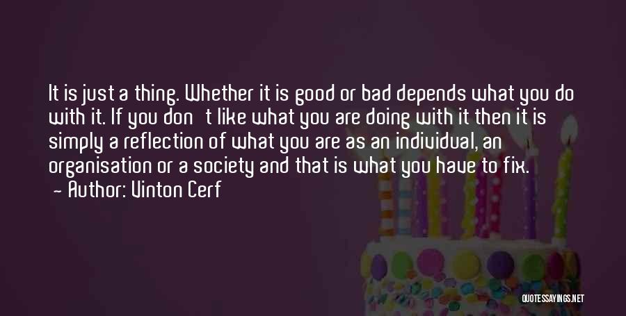 Bad Organisation Quotes By Vinton Cerf