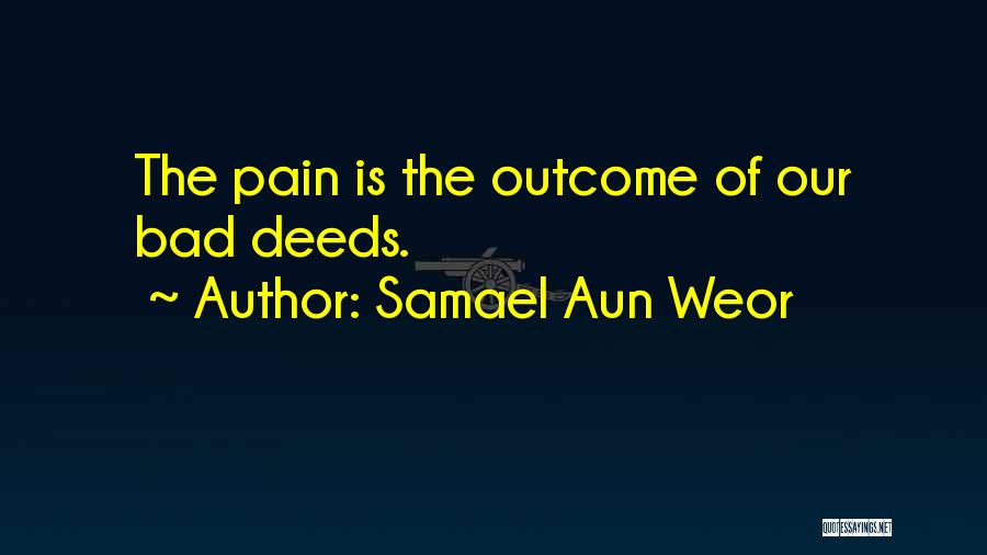 Bad Outcomes Quotes By Samael Aun Weor