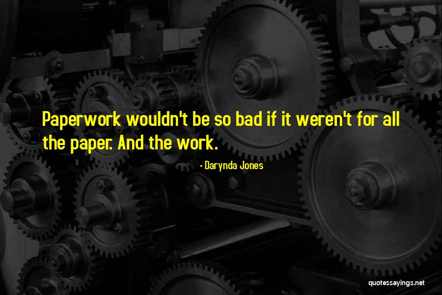 Bad Paper Quotes By Darynda Jones Bad Paper Quotes By Darynda Jones