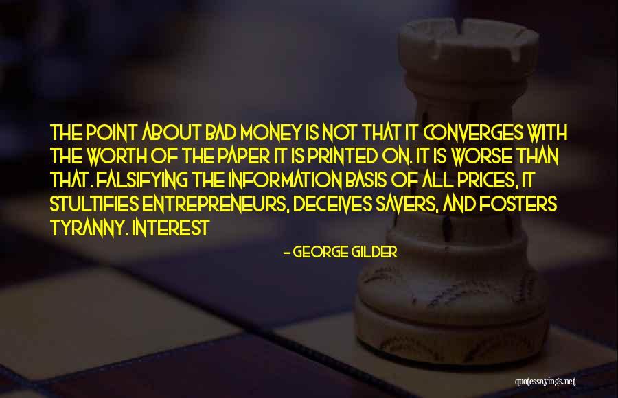 Bad Paper Quotes By George Gilder Bad Paper Quotes By George Gilder