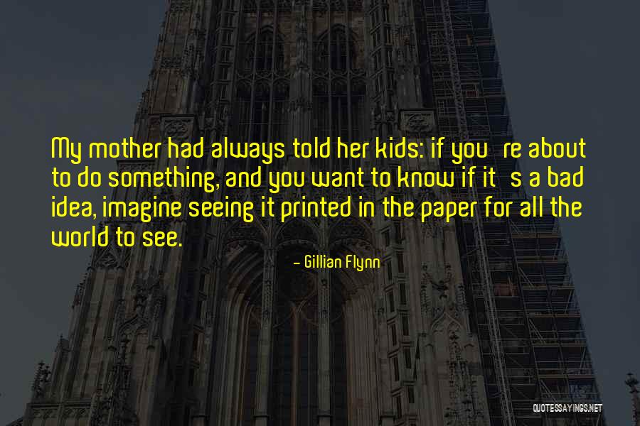 Bad Paper Quotes By Gillian Flynn Bad Paper Quotes By Gillian Flynn