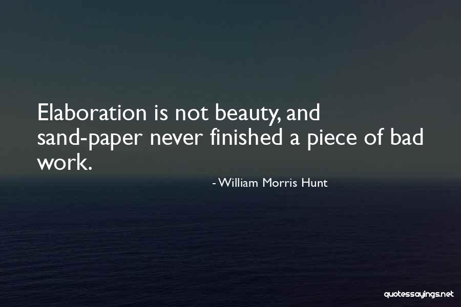 Bad Paper Quotes By William Morris Hunt Bad Paper Quotes By William Morris Hunt