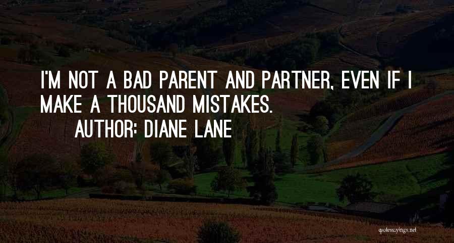 Bad Parent Quotes By Diane Lane