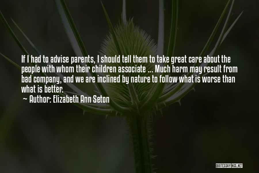 Bad Parent Quotes By Elizabeth Ann Seton