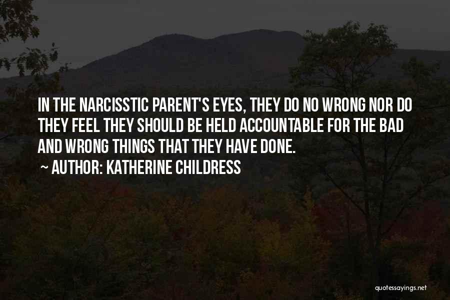 Bad Parent Quotes By Katherine Childress