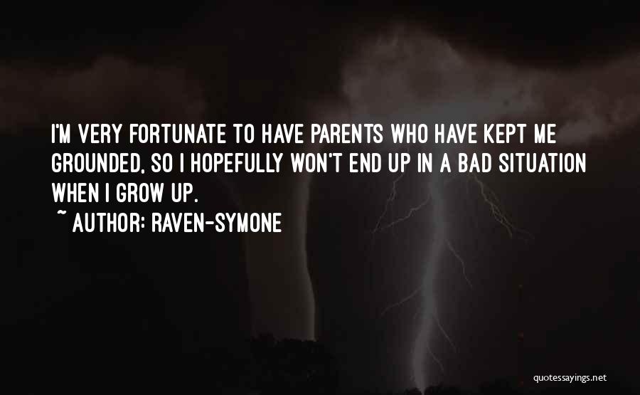 Bad Parent Quotes By Raven-Symone