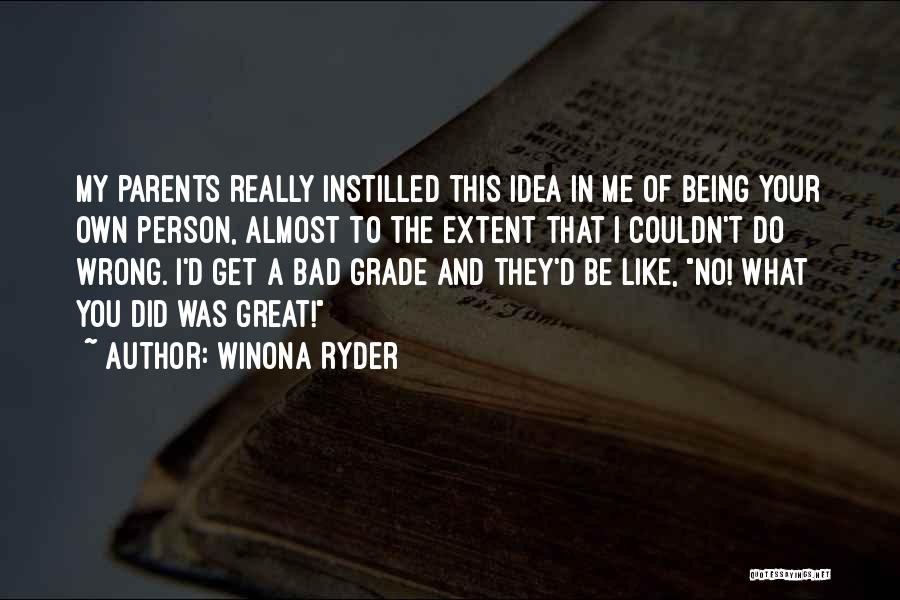 Bad Parent Quotes By Winona Ryder