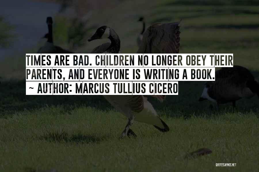 Bad Parents Quotes By Marcus Tullius Cicero