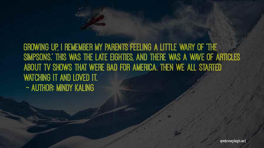 Bad Parents Quotes By Mindy Kaling